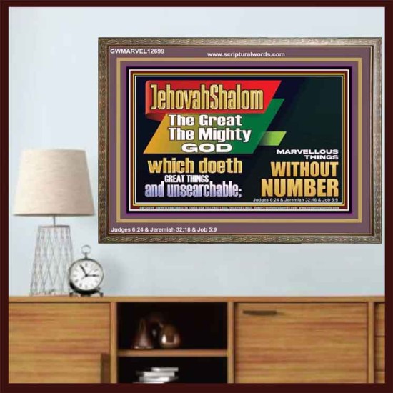 JEHOVAH SHALOM WHICH DOETH GREAT THINGS AND UNSEARCHABLE  Scriptural Décor Wooden Frame  GWMARVEL12699  