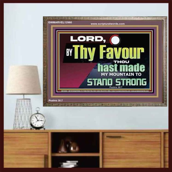 THY FAVOUR HAST MADE MY MOUNTAIN TO STAND STRONG  Modern Christian Wall Décor Wooden Frame  GWMARVEL12960  