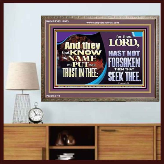 THEY THAT KNOW THY NAME WILL NOT BE FORSAKEN  Biblical Art Glass Wooden Frame  GWMARVEL12983  