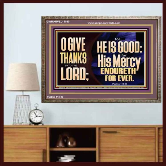 THE LORD IS GOOD HIS MERCY ENDURETH FOR EVER  Unique Power Bible Wooden Frame  GWMARVEL13040  