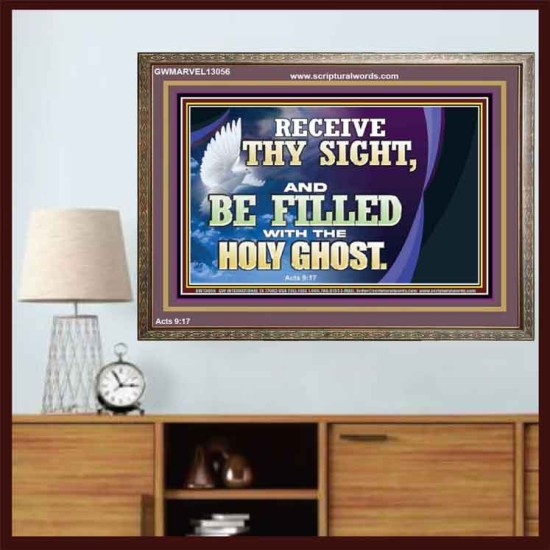 RECEIVE THY SIGHT AND BE FILLED WITH THE HOLY GHOST  Sanctuary Wall Wooden Frame  GWMARVEL13056  