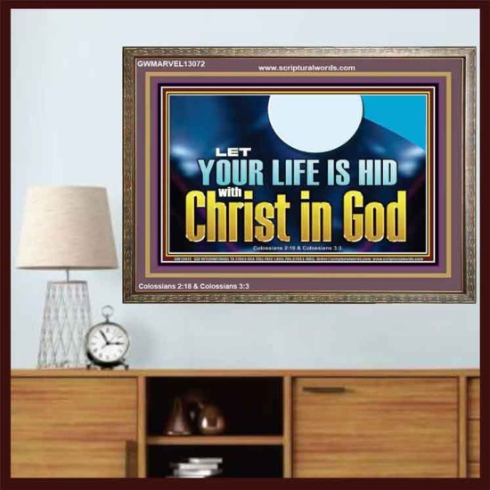 LET YOUR LIFE IS HID WITH CHRIST IN GOD  Church Office Wooden Frame  GWMARVEL13072  