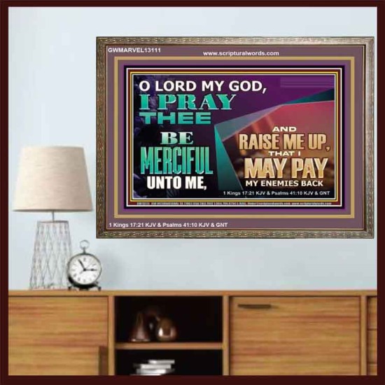 MY GOD RAISE ME UP THAT I MAY PAY MY ENEMIES BACK  Biblical Art Wooden Frame  GWMARVEL13111  