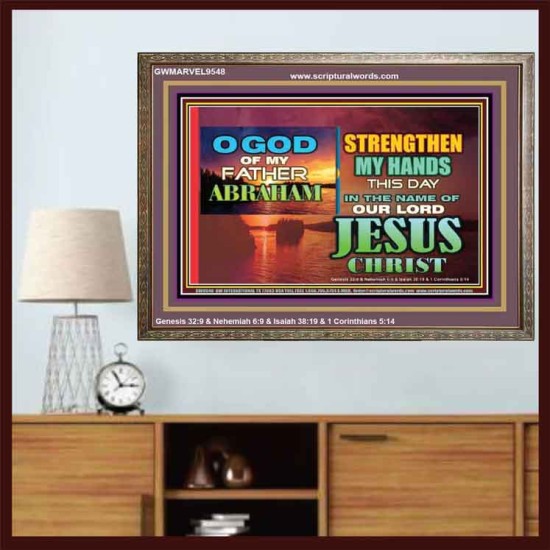STRENGTHEN MY HANDS THIS DAY O GOD  Ultimate Inspirational Wall Art Wooden Frame  GWMARVEL9548  