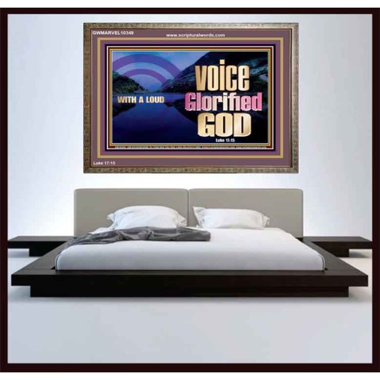 WITH A LOUD VOICE GLORIFIED GOD  Printable Bible Verses to Wooden Frame  GWMARVEL10349  