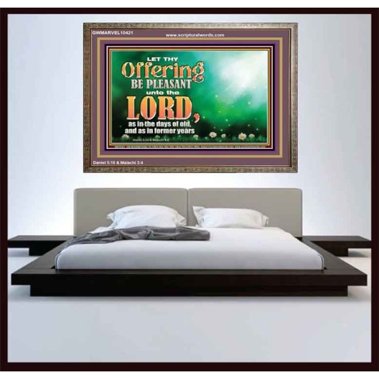 LET THY OFFERING BE PLEASANT UNTO THE LORD  Eternal Power Wooden Frame  GWMARVEL10421  