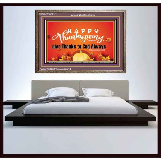 HAPPY THANKSGIVING GIVE THANKS TO GOD ALWAYS  Scripture Art Wooden Frame  GWMARVEL10476  
