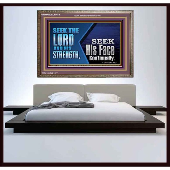 SEEK THE LORD HIS STRENGTH AND SEEK HIS FACE CONTINUALLY  Eternal Power Wooden Frame  GWMARVEL10658  