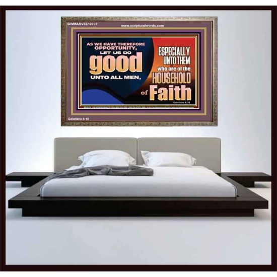 DO GOOD UNTO ALL MEN ESPECIALLY THE HOUSEHOLD OF FAITH  Church Wooden Frame  GWMARVEL10707  