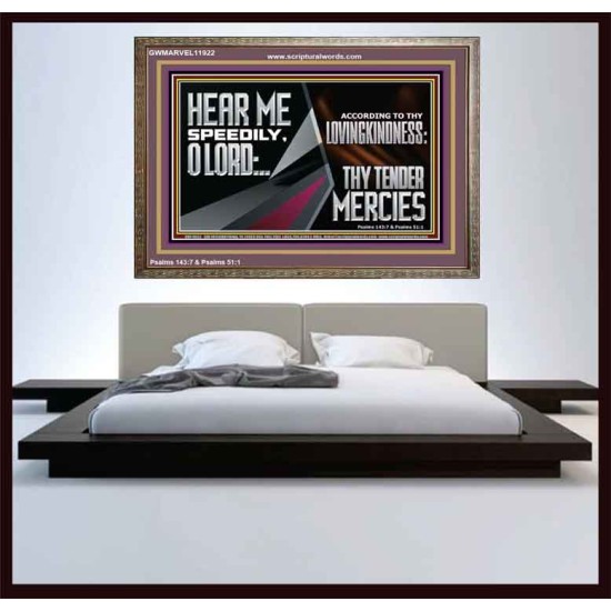 HEAR ME SPEEDILY O LORD ACCORDING TO THY LOVINGKINDNESS  Ultimate Inspirational Wall Art Wooden Frame  GWMARVEL11922  