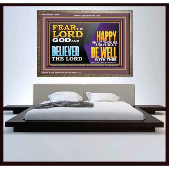 FEAR THE LORD GOD AND BELIEVED THE LORD HAPPY SHALT THOU BE  Scripture Wooden Frame   GWMARVEL12106  
