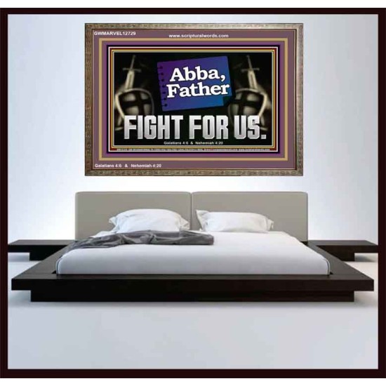 ABBA FATHER FIGHT FOR US  Scripture Art Work  GWMARVEL12729  