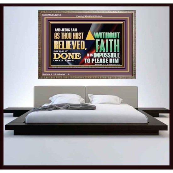 AS THOU HAST BELIEVED, SO BE IT DONE UNTO THEE  Bible Verse Wall Art Wooden Frame  GWMARVEL12958  