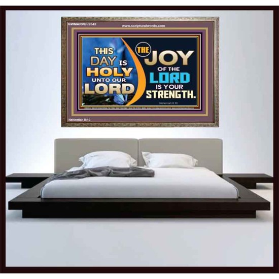 THIS DAY IS HOLY THE JOY OF THE LORD SHALL BE YOUR STRENGTH  Ultimate Power Wooden Frame  GWMARVEL9542  