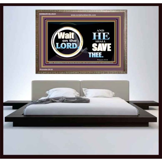 WAIT ON THE LORD AND HE SHALL SAVED THEE  Contemporary Christian Wall Art Wooden Frame  GWMARVEL9920  