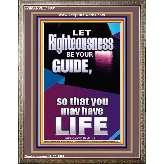 LET RIGHTEOUSNESS BE YOUR GUIDE  Unique Power Bible Picture  GWMARVEL10001  