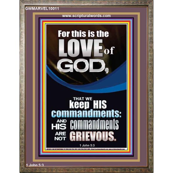 THE LOVE OF GOD IS TO KEEP HIS COMMANDMENTS  Ultimate Power Portrait  GWMARVEL10011  