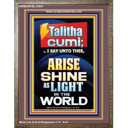 TALITHA CUMI ARISE SHINE AS LIGHT IN THE WORLD  Church Portrait  GWMARVEL10031  "31X36"