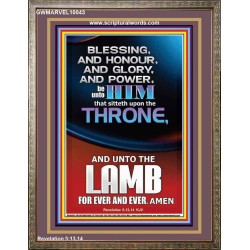 BLESSING HONOUR AND GLORY UNTO THE LAMB  Scriptural Prints  GWMARVEL10043  "31X36"