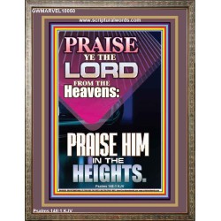 PRAISE HIM IN THE HEIGHTS  Kitchen Wall Art Portrait  GWMARVEL10050  "31X36"