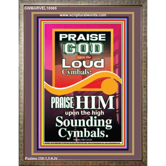 PRAISE HIM WITH LOUD CYMBALS  Bible Verse Online  GWMARVEL10065  