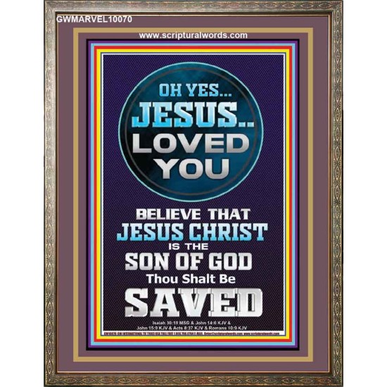 OH YES JESUS LOVED YOU  Modern Wall Art  GWMARVEL10070  