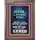 OH YES JESUS LOVED YOU  Modern Wall Art  GWMARVEL10070  