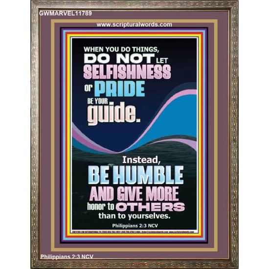 DO NOT LET SELFISHNESS OR PRIDE BE YOUR GUIDE BE HUMBLE  Contemporary Christian Wall Art Portrait  GWMARVEL11789  