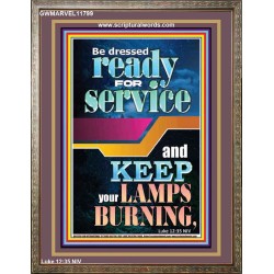 BE DRESSED READY FOR SERVICE  Scriptures Wall Art  GWMARVEL11799  "31X36"