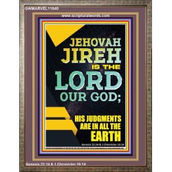 JEHOVAH JIREH HIS JUDGEMENT ARE IN ALL THE EARTH  Custom Wall Décor  GWMARVEL11840  "31X36"