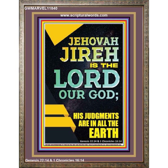 JEHOVAH JIREH HIS JUDGEMENT ARE IN ALL THE EARTH  Custom Wall Décor  GWMARVEL11840  