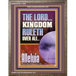 THE LORD KINGDOM RULETH OVER ALL  New Wall Décor  GWMARVEL11853  "31X36"