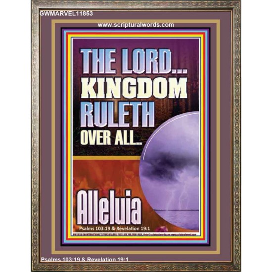 THE LORD KINGDOM RULETH OVER ALL  New Wall Décor  GWMARVEL11853  