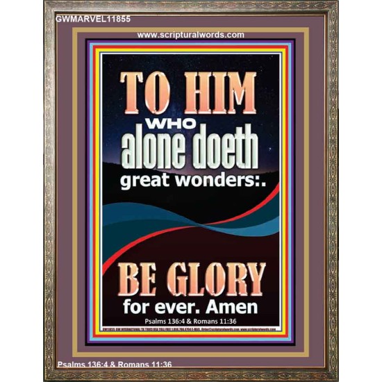 WHO ALONE DOETH GREAT WONDERS  Art & Décor Portrait  GWMARVEL11855  