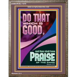 DO THAT WHICH IS GOOD AND YOU SHALL BE APPRECIATED  Bible Verse Wall Art  GWMARVEL11870  "31X36"