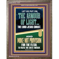 PUT ON THE ARMOUR OF LIGHT OUR LORD JESUS CHRIST  Bible Verse for Home Portrait  GWMARVEL11872  "31X36"