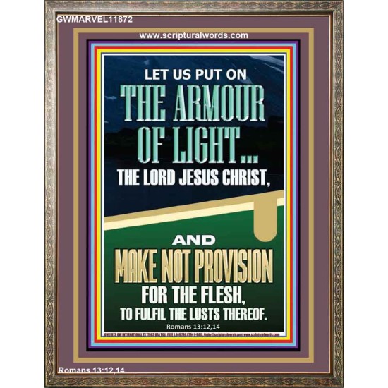 PUT ON THE ARMOUR OF LIGHT OUR LORD JESUS CHRIST  Bible Verse for Home Portrait  GWMARVEL11872  