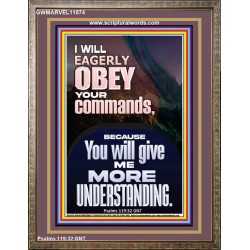 I WILL EAGERLY OBEY YOUR COMMANDS O LORD MY GOD  Printable Bible Verses to Portrait  GWMARVEL11874  "31X36"