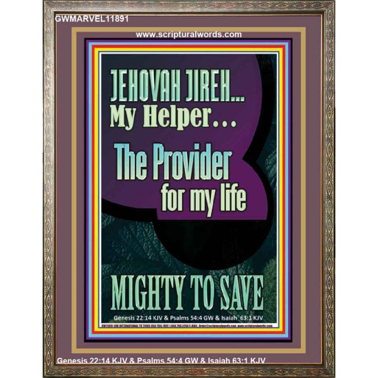 JEHOVAH JIREH MY HELPER THE PROVIDER FOR MY LIFE MIGHTY TO SAVE  Unique Scriptural Portrait  GWMARVEL11891  