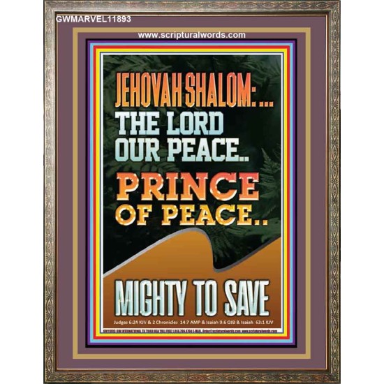 JEHOVAH SHALOM THE LORD OUR PEACE PRINCE OF PEACE MIGHTY TO SAVE  Ultimate Power Portrait  GWMARVEL11893  