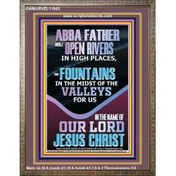 ABBA FATHER WILL OPEN RIVERS FOR US IN HIGH PLACES  Sanctuary Wall Portrait  GWMARVEL11943  "31X36"