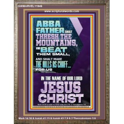 ABBA FATHER SHALL THRESH THE MOUNTAINS FOR US  Unique Power Bible Portrait  GWMARVEL11946  
