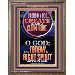 CREATE IN ME A CLEAN HEART  Scriptural Portrait Signs  GWMARVEL11990  "31X36"