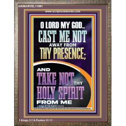 CAST ME NOT AWAY FROM THY PRESENCE O GOD  Encouraging Bible Verses Portrait  GWMARVEL11991  "31X36"