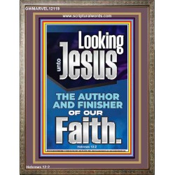 LOOKING UNTO JESUS THE FOUNDER AND FERFECTER OF OUR FAITH  Bible Verse Portrait  GWMARVEL12119  "31X36"
