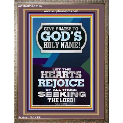 GIVE PRAISE TO GOD'S HOLY NAME  Bible Verse Art Prints  GWMARVEL12185  "31X36"