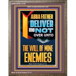 DELIVER ME NOT OVER UNTO THE WILL OF MINE ENEMIES ABBA FATHER  Modern Christian Wall Décor Portrait  GWMARVEL12191  "31X36"