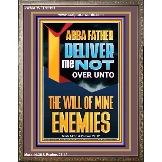 DELIVER ME NOT OVER UNTO THE WILL OF MINE ENEMIES ABBA FATHER  Modern Christian Wall Décor Portrait  GWMARVEL12191  