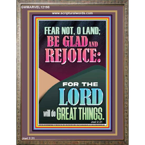 FEAR NOT O LAND THE LORD WILL DO GREAT THINGS  Christian Paintings Portrait  GWMARVEL12198  