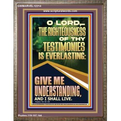 THE RIGHTEOUSNESS OF THY TESTIMONIES IS EVERLASTING  Scripture Art Prints  GWMARVEL12214  "31X36"